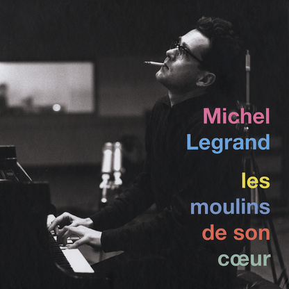 Michel Legrand - Les Moulins De Son Cœur