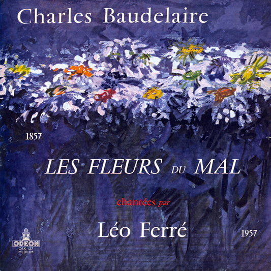 Léo Ferré - Les Fleurs Du Mal Chantées Par Léo Ferré